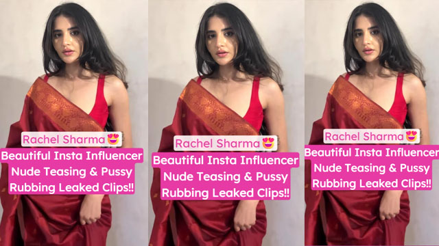 Beautiful Rachel Sharma Insta Influencer Nude Hard Pussy Rubbing And Boobs Latest Sex